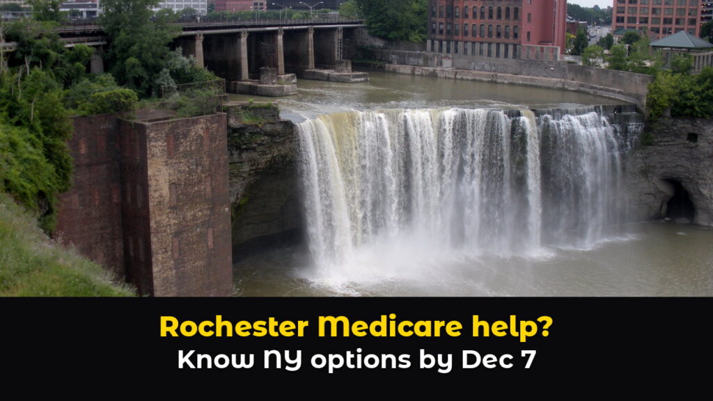 High Falls on the Genesee River in Rochester, New York, pouring over a rock ledge below old brick mill buildings and a long concrete bridge, above hook text: Rochester Medicare help? Know NY options by Dec 7.