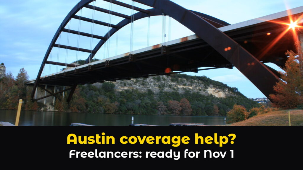 The steel arch of the Pennybacker Bridge over Lake Austin at dusk, with a limestone bluff and fall trees behind it, above hook text: Austin coverage help? Freelancers: ready for Nov 1.