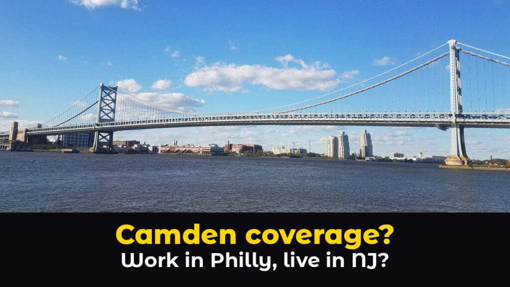 The Benjamin Franklin Bridge, a long blue suspension bridge, stretches across the Delaware River from the Camden waterfront toward the Philadelphia skyline under a blue sky with white clouds, above hook text: Camden coverage? Work in Philly, live in NJ?