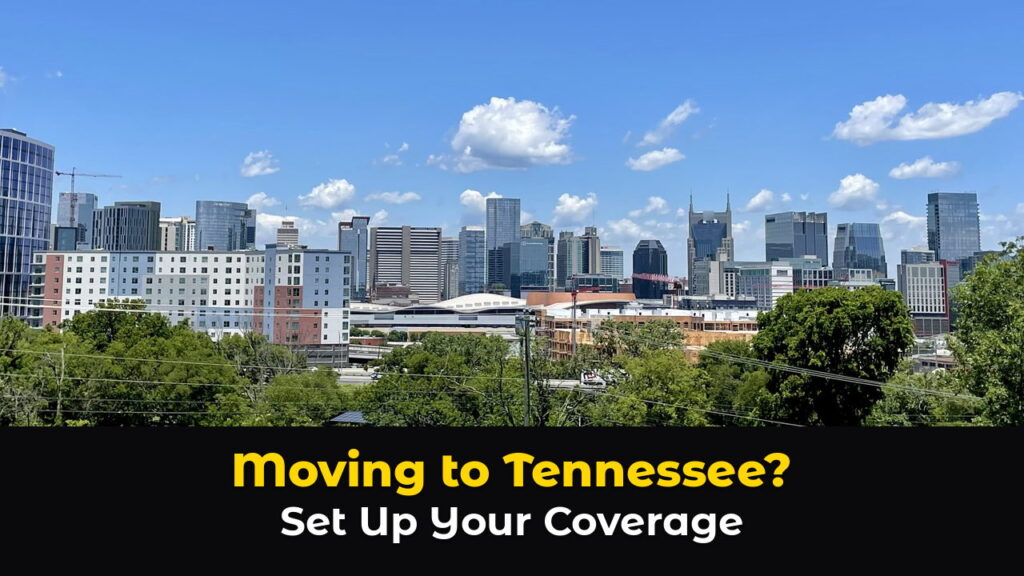 The downtown Nashville, Tennessee skyline seen from Fort Negley on a sunny day, with tall towers, white clouds, a blue sky and green trees in front, with the text: Moving to Tennessee? Set Up Your Coverage.