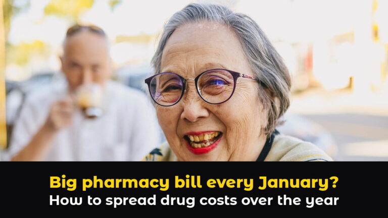 Smiling older woman in glasses at a sunny outdoor cafe, above hook text: Big pharmacy bill every January? How to spread drug costs over the year.